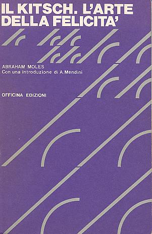 Abraham Moles, Il Kitsch. L'arte della felicità, 1971-72