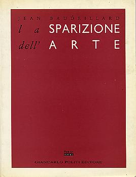 Jean Baudrillard, La sparizione dell'arte,1988